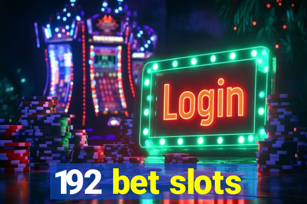 192 bet slots